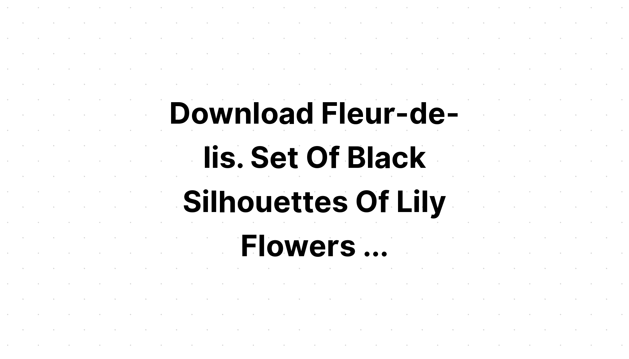 Download Fleur De Lis Silhouettes SVG File